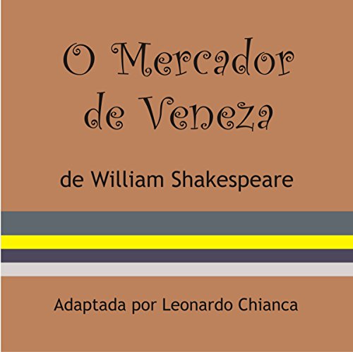 O Mercador de Veneza [The Merchant of Venice], by William Shakespeare