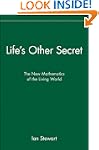 Life's Other Secret: The New Mathemat...