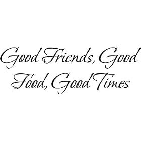 Good friends, Good times....Wall Quotes Friends Sayings Words Lettering Decals, MATTE, CREME BRULEEGood friends, Good times....Wall Quotes Friends Sayings Words Lettering Decals