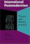 International Postmodernism: Theory and Literary Practice (Comparative History of Literatures in European Languages)