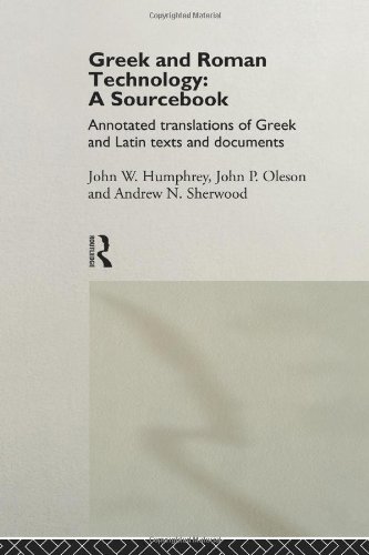 Greek and Roman Technology: A Sourcebook: Annotated Translations of Greek and Latin Texts and Documents (Routledge Sourcebooks for the Ancient World)