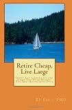 Retire cheap, Live Large: Don't Let Limited Income Limit You From Having The Best Retirement Ever