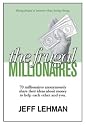 The Frugal Millionaires - 70 millionaires anonymously share their ideas about money to help each other and you. (Retail: $21.95)