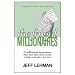 The Frugal Millionaires - 70 millionaires anonymously share their ideas about money to help each other and you. (Retail: $21.95)