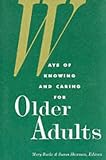 Ways of Knowing and Caring for Older Adults (National League for Nursing Series (All Nln Titles)
