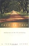 Face to Face
 Meditations on the Life Everlasting,
G.Thompson Brown