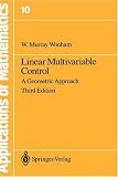 Linear Multivariable Control: A Geometric Approach (Stochastic Modelling and Applied Probability)