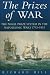 The Prizes of War: Prize Law and the Royal Navy in the Napoleonic Wars, 1793-1815
