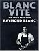 Blanc Vite: Fast Fresh Food from Raymond Blanc