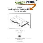 Click here to buy Architectural Desktop 2006 Fundamentals by  Elise Moss.