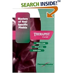 Mastery of Your Specific Phobia, Therapist Guide (Therapyworks)