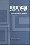 Testosterone and Aging: Clinical Research Directions