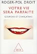 Votre vie sera parfaite