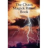 The Chaos Magick Ritual Book