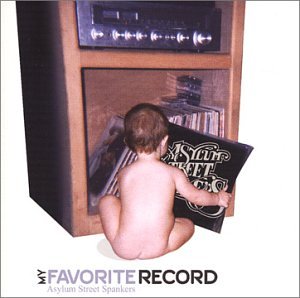Asylum Street Spankers - My Favorite Record - Zortam Music