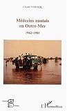 M�decin nantais en Outre-mer, 1962-1985