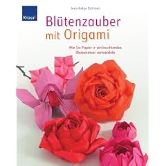 Bl�tenzauber mit Origami: Wie Sie Papier in ein leuchtendes Blumenmeer verwandeln