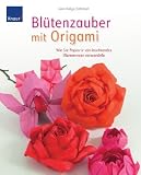 Bl�tenzauber mit Origami: Wie Sie Papier in ein leuchtendes Blumenmeer verwandeln