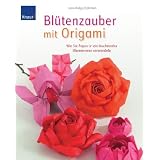 Bl�tenzauber mit Origami: Wie Sie Papier in ein leuchtendes Blumenmeer verwandelnvon "Jens-Helge Dahmen"