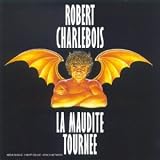 Revue Robert Charlebois  / La Maudite tournée