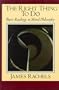 The Right Thing to Do: Basic Readings in Moral Philosophy (The Heritage Series in Philosophy)