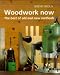 Book Woodwork Now: The Best of Old and New Methods