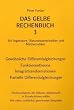 Das gelbe Rechenbuch. F�r Ingenieure, Naturwissenschaftler und Mathematiker. Rechenverfahren der H�heren Mathematik in Einzelschritten erkl�rt: Das ... Naturwissenschaftler und Mathematiker.: BD 3