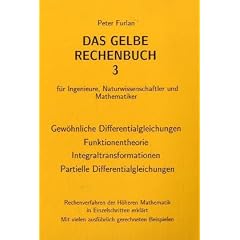 Das gelbe Rechenbuch. F�r Ingenieure, Naturwissenschaftler und Mathematiker. Rechenverfahren der H�heren Mathematik in Einzelschritten erkl�rt: Das ... Naturwissenschaftler und Mathematiker.: BD 3