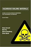 Hazardous Building Materials: A Guide to the Selection of Environmentally Responsible Alternatives