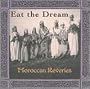 Eat the Dream: Moroccan Reveries
