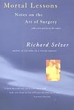 Mortal Lessons: Notes on the Art of Surgery (Harvest Book)