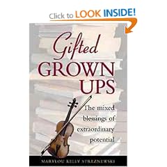 Gifted Grownups: The Mixed Blessings of Extraordinary Potentials