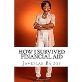 How I Survived Financial Aid: For the First-Generation College Student (Volume 1)
