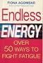 Endless Energy: Over 50 Ways to Beat Fatigue