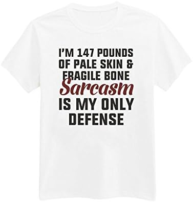 Unisex Adult's I'm 147 Pounds of Pale Skin & Fragile Bone. Sarcasm is My Only Defense - Sassy - Sarcastic