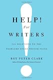 Help! For Writers: 210 Solutions to the Problems Every Writer Faces