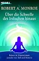 &Uuml;ber die Schwelle des Irdischen hinaus: Reisen in Dimensionen jenseits von Tod und Materie
