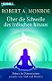 �ber die Schwelle des Irdischen hinaus: Reisen in Dimensionen jenseits von Tod und Materie