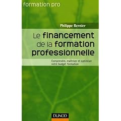 Le financement de la formation professionnelle : Comprendre, ma�triser et optimiser votre budget formation