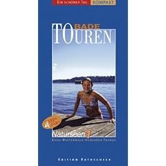 Ein sch�ner Tag kompakt. Badetouren 1. Naturseen: Eifel, Westerwald, Hunsr�ck, Taunus
