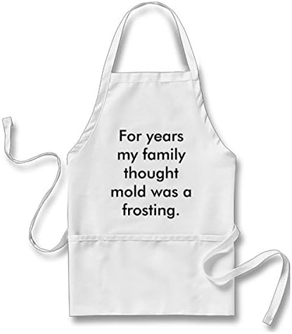 ColorUnique Home Kitchen For Years My Family Thought Mold Was A Frosting. Adult Apron