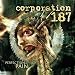 Corporation 187 - Perfection in Pain