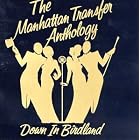 The Anthology: Down in Birdland by  Manhattan Transfer 