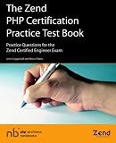 The Zend PHP Certification Practice Test Book - Practice Questions for the Zend Certified Engineer Exam,
John Coggeshall