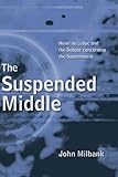 The suspended middle : Henri de Lubac and the debate concerning the supernatural