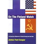 On the Finland Watch: An American Diplomat in Finland During the Cold War book cover
