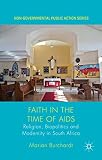 Faith in the time of AIDS : religion, biopolitics and modernity in South Africa