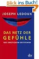 Das Netz der Gef�hle: Wie Emotionen entstehen