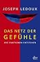 Das Netz der Gef�hle: Wie Emotionen entstehen