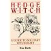 Hedge Witch: Guide to Solitary Witchcraft